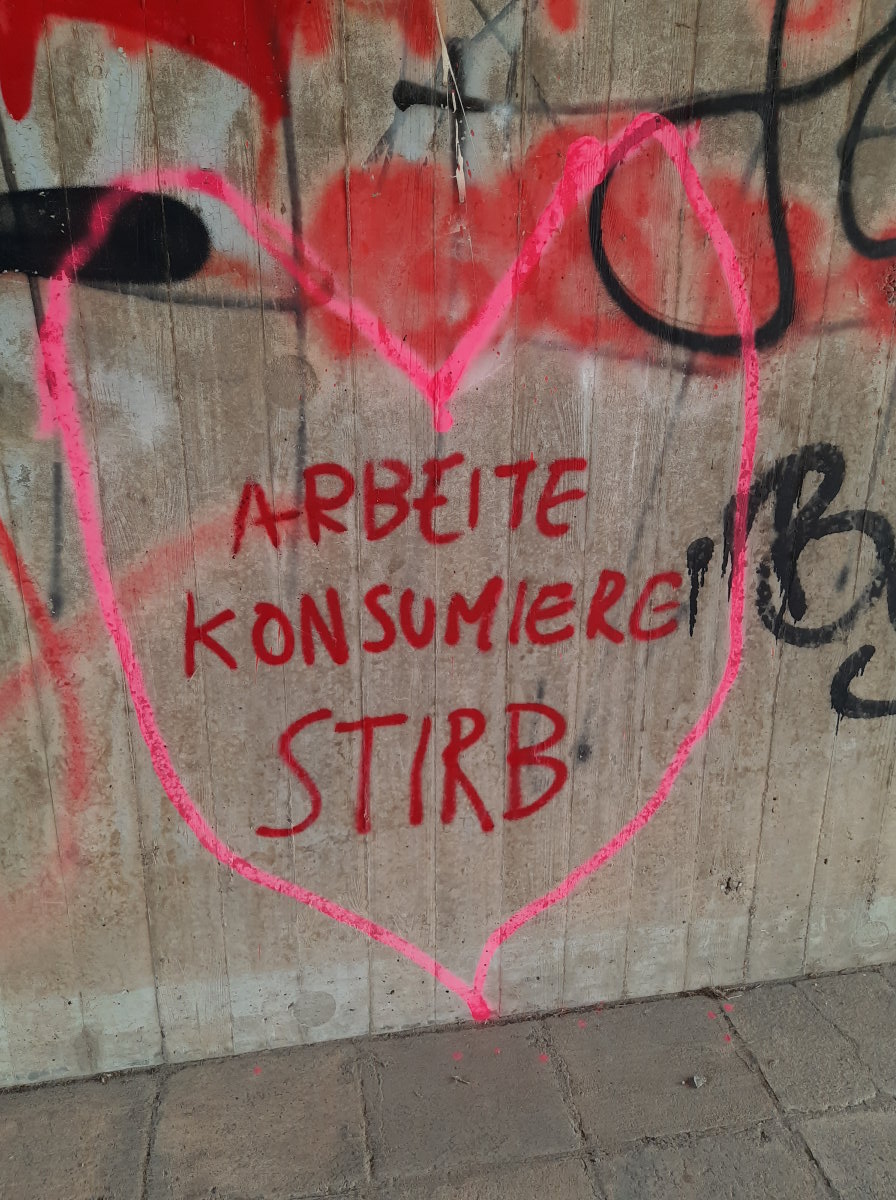 Arbeite, Konsumiere, Stirb
